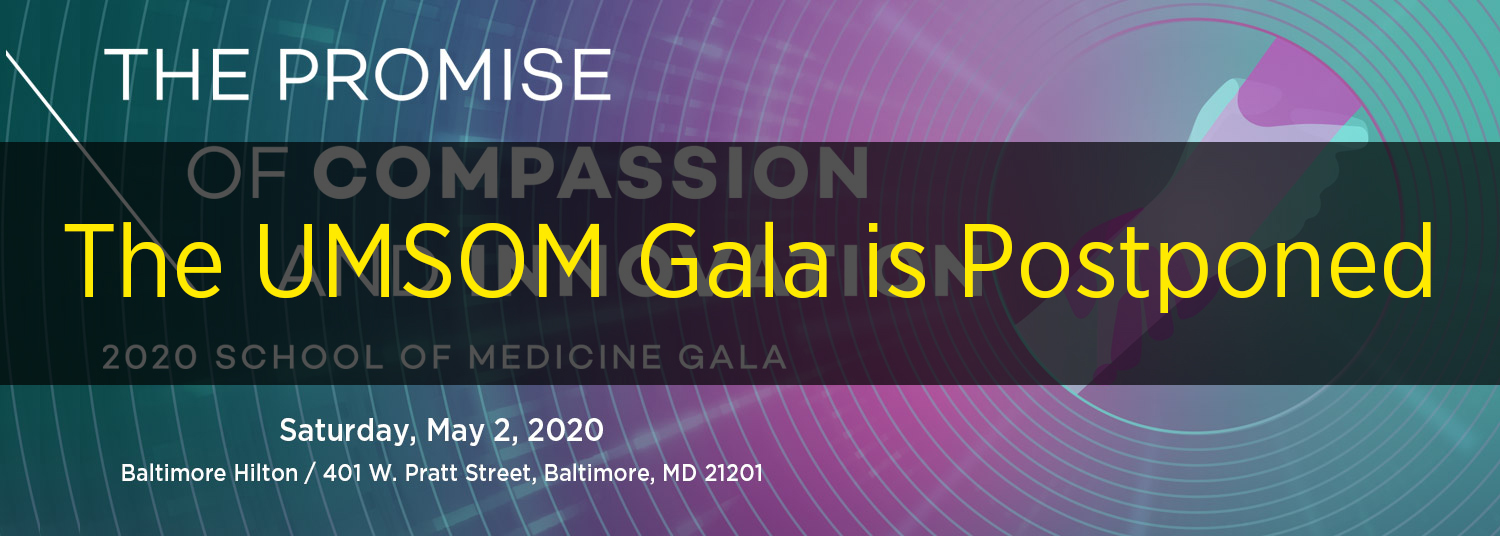 The 2020 UMSOM Gala is postponed